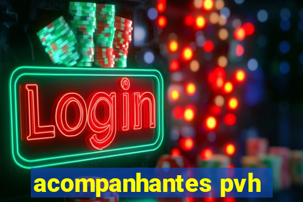 acompanhantes pvh